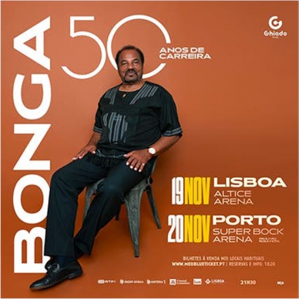 BONGA - 50 ANOS DE CARREIRA | 19 NOV - ALTICE ARENA | 20 NOV - PAV. ROSA MOTA
