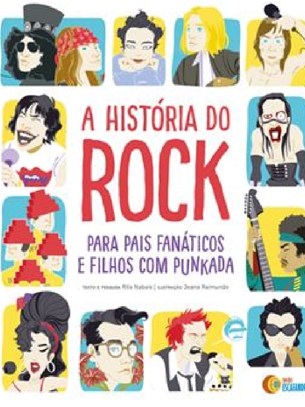 A História do Rock (para pais fanáticos e filhos com punkada) 2.ª Edição aumentada