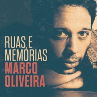 Marco Oliveira - Ruas e Mem&oacute;rias