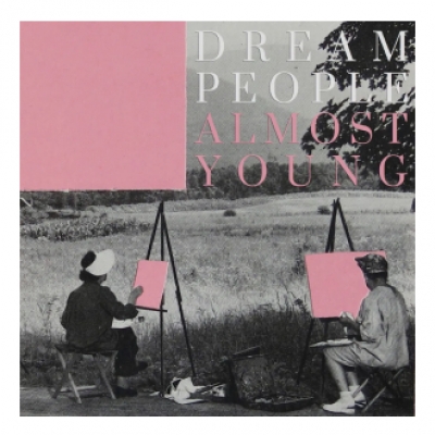 DREAM PEOPLE - ALMOST YOUNG