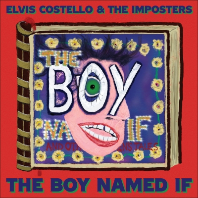 THE BOY NAMED IF - Elvis Costello &amp; the Imposters