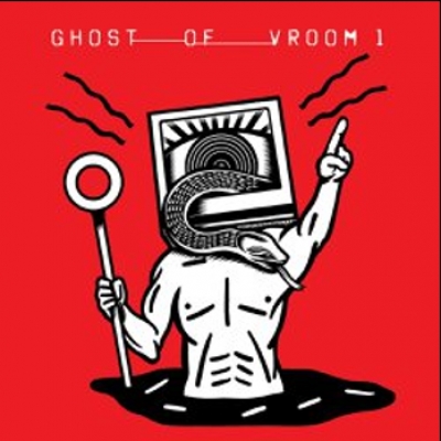 Ghost Of Vroom – “Ghost Of Vroom 1”